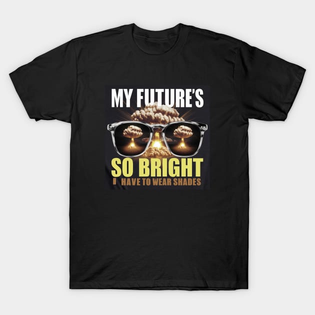 Future? What future? T-Shirt by Dizgraceland